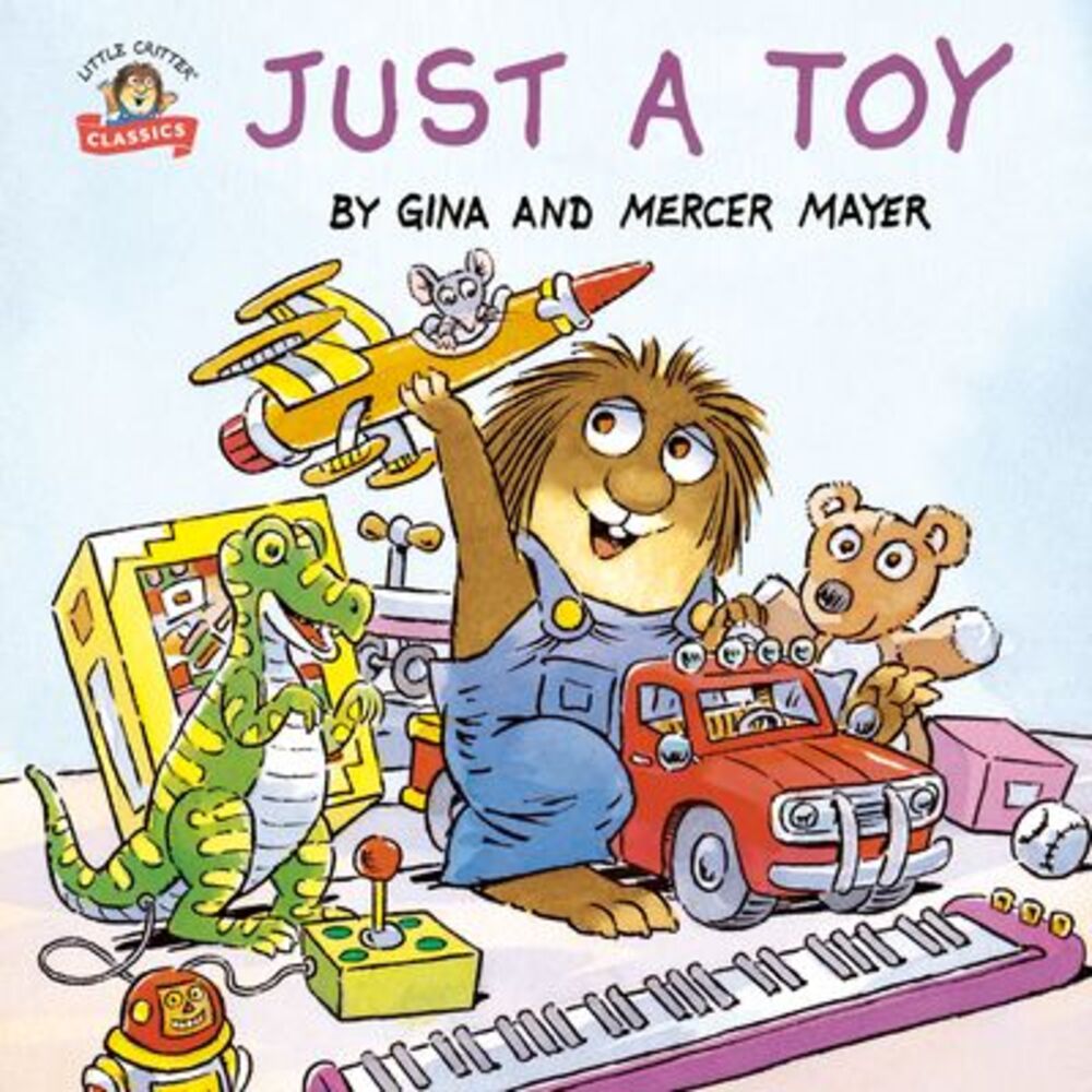 Just a Toy (Little Critter) -- Mercer Mayer